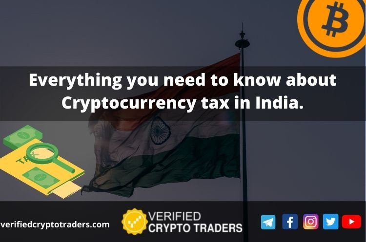 Everything you need to know about Cryptocurrency tax in India.