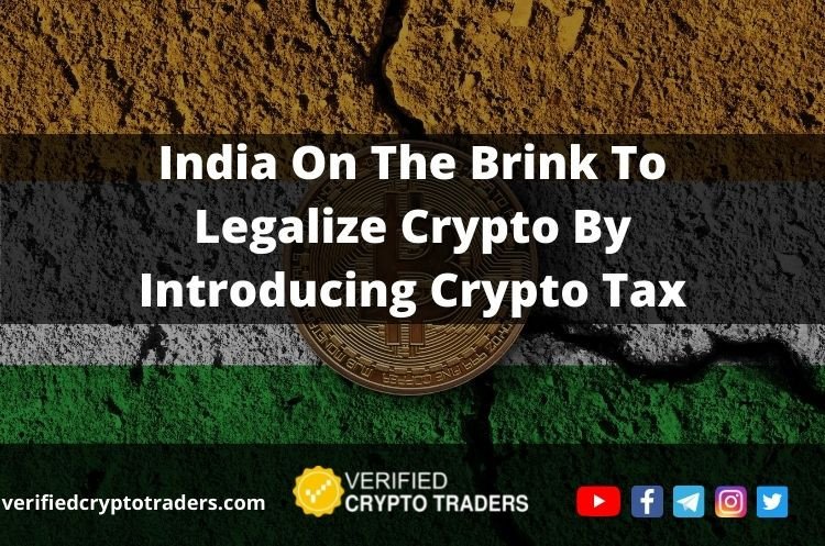 India On The Brink To Legalize Crypto By Introducing Crypto Tax