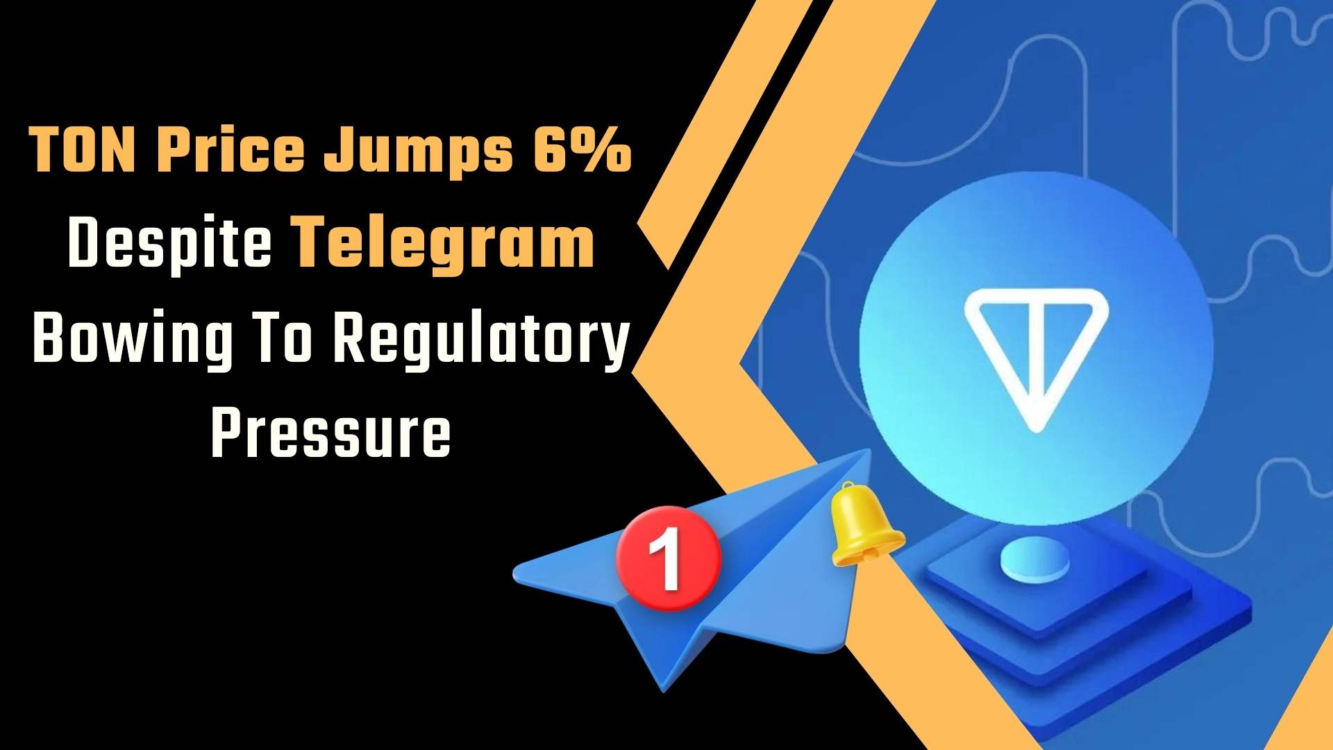 TON Price Jumps 6 Despite Telegram Bowing To Regulatory Pressure