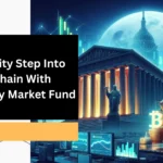 Will Fidelity Step Into Blockchain With New Money Market Fund